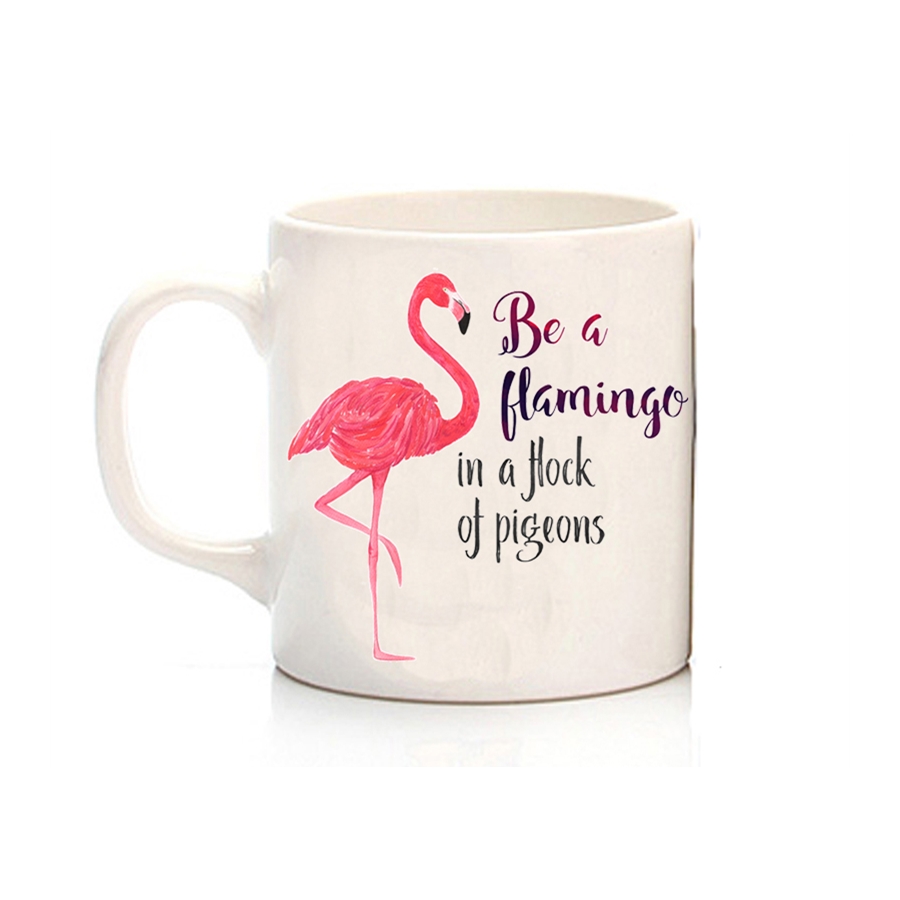 Be A Flamingo In A Flock Of Pigeons Kupa